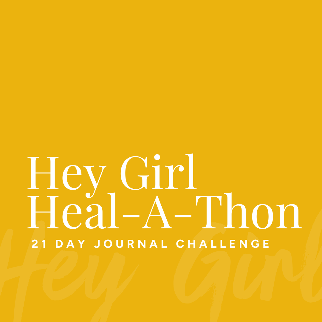 Hey Girl Heal-A-Thon 21 Day Journal Challenge
